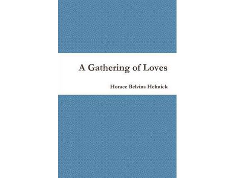 Livro A Gathering Of Loves de Horace Helmick ( Inglês )