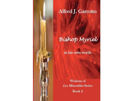 Livro Bishop Myriel: In His Own Words de Alfred Joseph Garrotto ( Inglês )