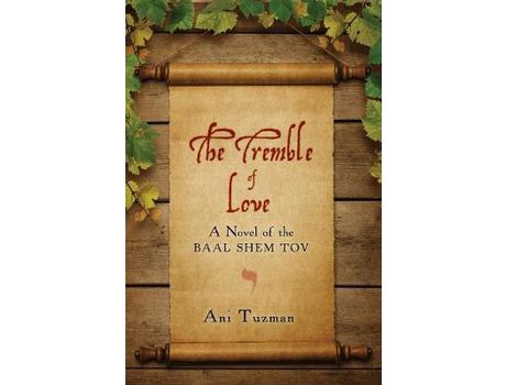 Livro The Tremble Of Love: A Novel Of The Baal Shem Tov de Ani Tuzman ( Inglês )
