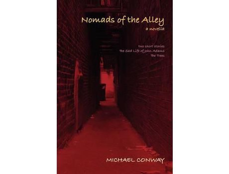 Livro Nomads Of The Alley A Novella &Amp; Two Short Stories de Michael Conway ( Inglês )