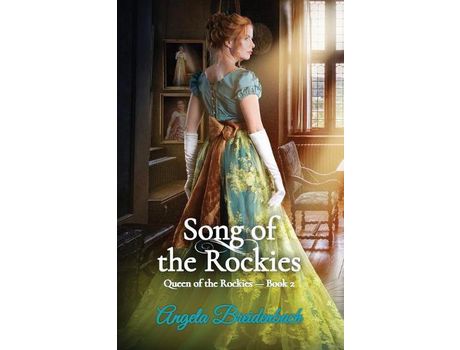 Livro Song Of The Rockies: Queen Of The Rockies - Book 2 de Angela Breidenbach ( Inglês )