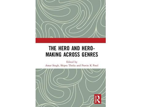 Livro The Hero And Hero-Making Across Genres de Amar Singh ( Inglês )