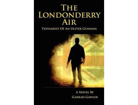 Livro The Londonderry Air - Testament Of An Ulster Gunman de Garrad Gawler ( Inglês )