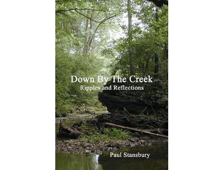 Livro Down By The Creek - Ripples And Reflections de Paul Stansbury ( Inglês )