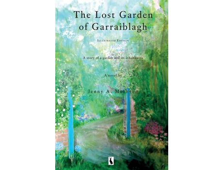 Livro The Lost Garden Of Garraiblagh: A Story Of A Garden And Its Inhabitants de Jenny Methven ( Inglês )