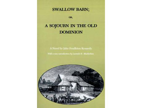 Livro Swallow Barn; Or, A Sojourn In The Old Dominion de John Pendleton Kennedy ( Inglês )