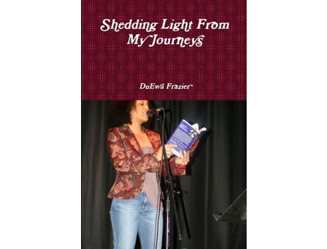 Livro Shedding Light From My Journeys de DuEwa Frazier ( Inglês )