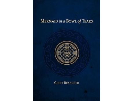 Livro Mermaid In A Bowl Of Tears de Cindy Brandner ( Inglês )
