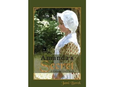 Livro Amanda'S Secret: A Colonial Girl'S Story de Jami Borek ( Inglês )