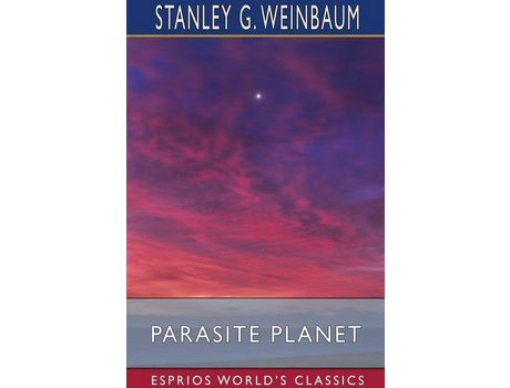 Livro Parasite Planet (Esprios Classics) de Stanley G. Weinbaum ( Inglês )