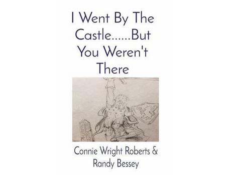 Livro I Went By The Castle......But You Weren'T There de Connie Wright Roberts ( Inglês )