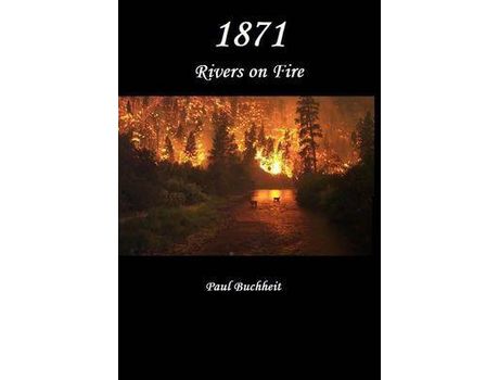Livro 1871: Rivers On Fire de Paul Buchheit ( Inglês )