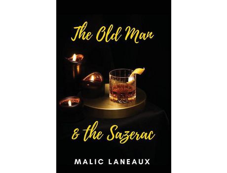 Livro The Old Man &Amp; The Sazerac de Malic Laneaux ( Inglês )