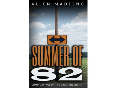 Livro Summer Of '82: Coming Of Age In The Forgotten South de T. Allen Madding ( Inglês )