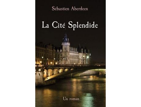 Livro La Cité Splendide: Un Roman de Mark Albro ( Inglês )