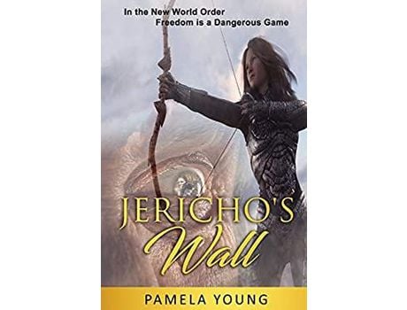 Livro Jericho'S Wall: In The New World Order, Freedom Is A Dangerous Game de Pamela Young ( Inglês )