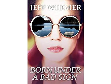 Livro Born Under A Bad Sign: A Novel de Jeff Widmer ( Inglês )