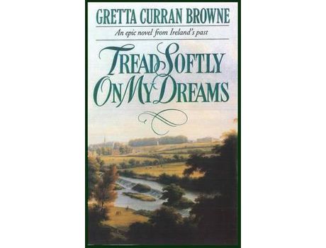 Livro Tread Softly On My Dreams de Gretta Curran Browne ( Inglês )
