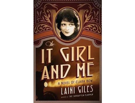Livro The It Girl And Me: A Novel Of Clara Bow de Laini Giles ( Inglês )