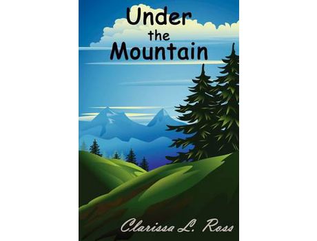 Livro Under The Mountain de Clarissa L. Ross ( Inglês )