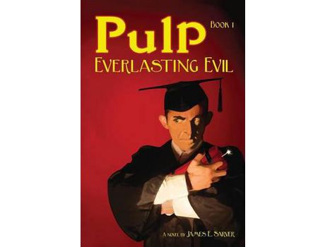 Livro Pulp Book I - Everlasting Evil de James Sarver ( Inglês )
