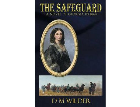 Livro The Safeguard: A Novel Of Georgia In 1864 de Diana M Wilder ( Inglês )