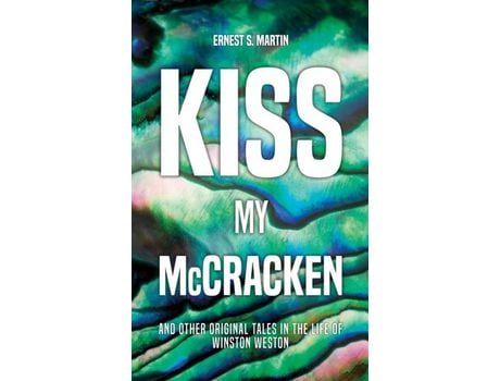 Livro Kiss My Mccracken: And Other Original Tales In The Life Of Winston Weston de Ernest S. Martin ( Inglês )