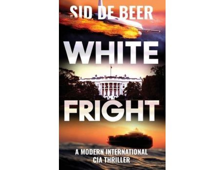 Livro White Fright: Modern International Cia Thriller de Sid De Beer ( Inglês )