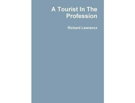 Livro A Tourist In The Profession de Richard Lawrance ( Inglês )