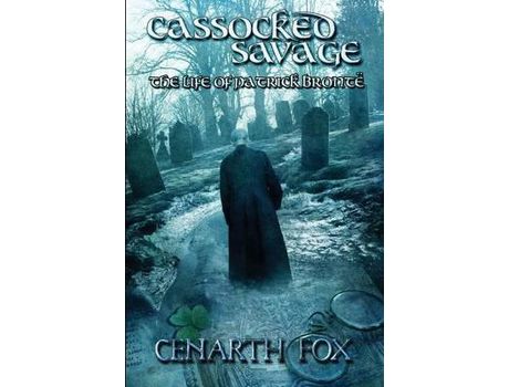 Livro Cassocked Savage: The Life Of Patrick Brontë de Cenarth Fox ( Inglês )