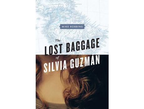 Livro The Lost Baggage Of Silvia Guzmán de Mike Robbins ( Inglês )
