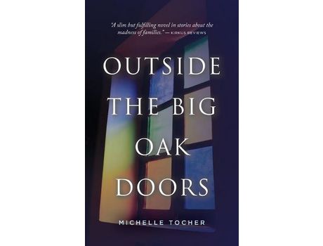 Livro Outside The Big Oak Doors de Michelle Tocher ( Inglês )