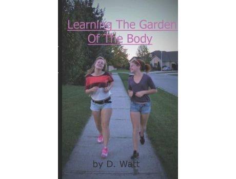 Livro Learning The Garden Of The Body de D. Watt ( Inglês )