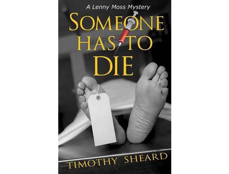 Livro Someone Has To Die: A Lenny Moss Mystery de Timothy Sheard ( Inglês )