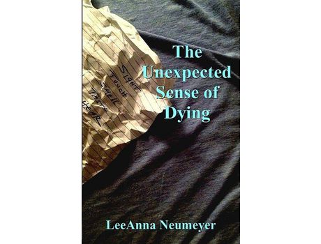 Livro The Unexpected Sense Of Dying de LeeAnna Neumeyer ( Inglês )