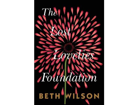 Livro The Lost Lovelies Foundation de Beth Wilson ( Inglês )