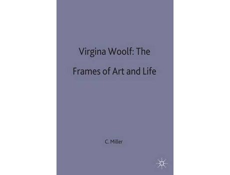 Livro Virginia Woolf The Frames Of Art And Life de Ruth C. (Assistant Professor of Miller ( Inglês )