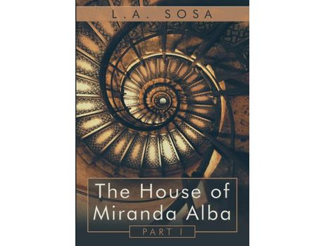 Livro The House Of Miranda Alba: Part I de L.A. Sosa ( Inglês )
