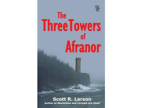 Livro The Three Towers Of Afranor de Scott R. Larson ( Inglês )