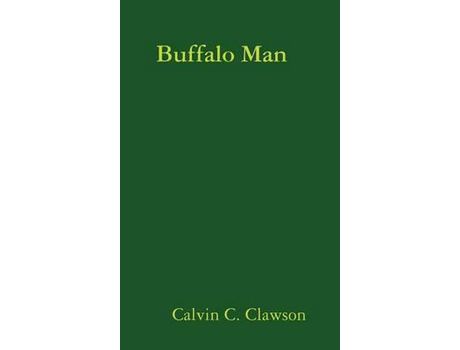 Livro Buffalo Man de Calvin C. Clawson ( Inglês )