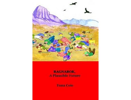 Livro Ragnarok, A Plausible Future de Tuna Cole ( Inglês )