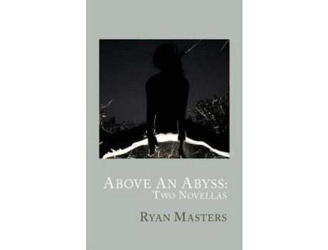 Livro Above An Abyss: Two Novellas de Ryan Masters ( Inglês )