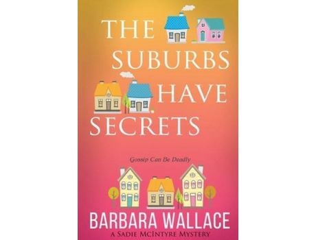 Livro The Suburbs Have Secrets de Barbara Wallace ( Inglês )