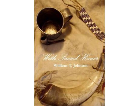 Livro With Sacred Honor de William T. Johnson ( Inglês )