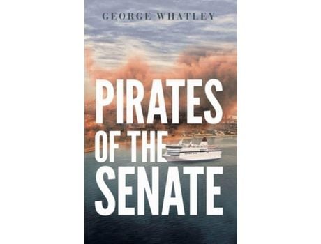 Livro Pirates Of The Senate de George Whatley ( Inglês )