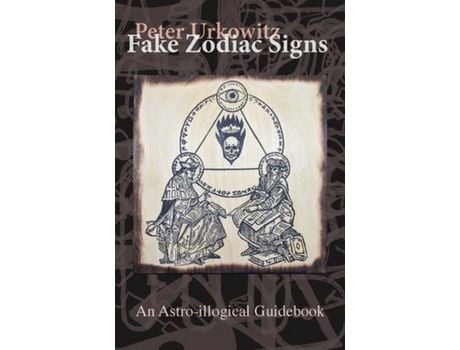Livro Fake Zodiac Signs: An Astro-Illogical Guidebook de Peter Urkowitz ( Inglês )