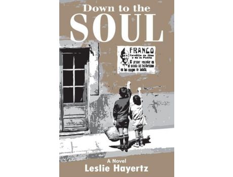 Livro Down To The Soul de Leslie A. Hayertz ( Inglês )