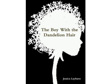 Livro The Boy With The Dandelion Hair de Jessica Layburn ( Inglês )