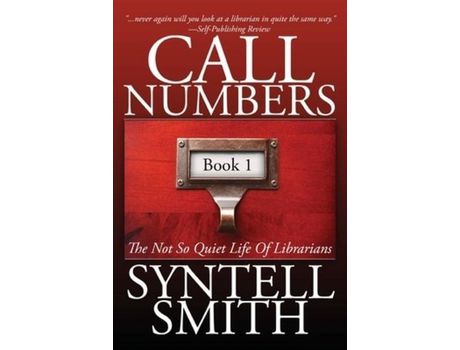 Livro Call Numbers: The Not So Quiet Life Of Librarians de Syntell Smith ( Inglês )