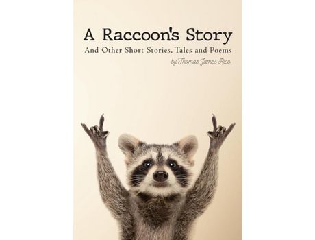 Livro A Raccoon'S Story: And Other Short Stories, Tales And Poems de Thomas Rico ( Inglês )